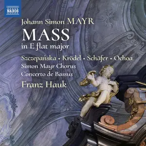 Franz Hauk, Concerto de Bassus - Johann Simon Mayr: Mass in E flat major (2020)