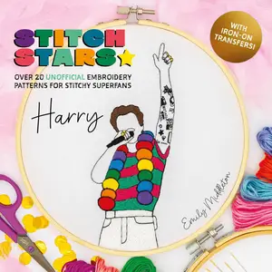 Stitch Stars: Harry: Over 20 unofficial embroidery patterns for stitchy superfans