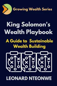 King Solomon's Wealth Playbook: A Guide to Sustainable Wealth-Building for Modern Business