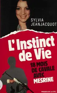 Sylvia Jeanjacquot, "L'instinct de vie : 18 mois de cavale avec Mesrine"