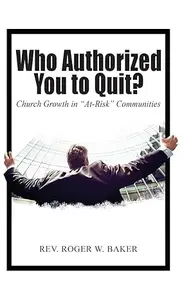 Who Authorized You to Quit?: Church Growth in "At-Risk" Communities