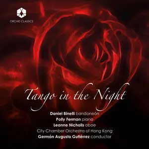 City Chamber Orchestra of Hong Kong, Germán Augusto Gutiérrez & Daniel Binelli - Tango in the Night (2021) [24/48]