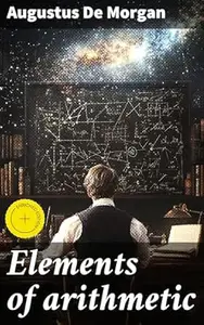 Elements of arithmetic: Enriched edition. Exploring Arithmetic Principles and Mathematical Concepts