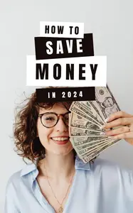 How to Save Money - Tips & Strategies for Saving Money