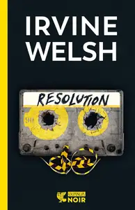 Irvine Welsh - Resolution