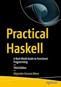 Practical Haskell: A Real-World Guide to Functional Programming Ed 3