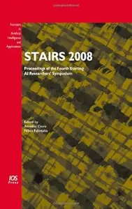 STAIRS 2008: Proceedings of the Fourth Starting AI Researchers' Symposium