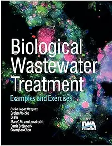 Biological Wastewater Treatment: Principles, Modelling and Design: Examples & Exercises
