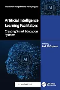 Artificial Intelligence Learning Facilitators: Creating Smart Education Systems