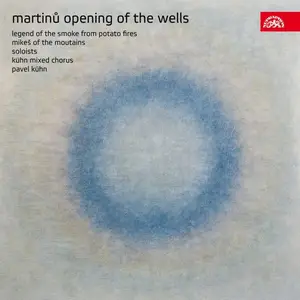 Kuhn Mixed Chorus, Pavel Kühn - Martinu: Opening of the Wells (2009)