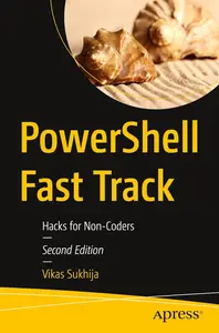 PowerShell Fast Track: Hacks for Non-Coders