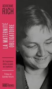 Adrienne Cecile Rich, "La maternité obligatoire: De l'expérience intime au poids de l'institution"