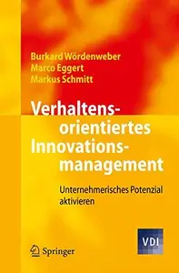 Verhaltensorientiertes Innovationsmanagement: Unternehmerisches Potenzial aktivieren