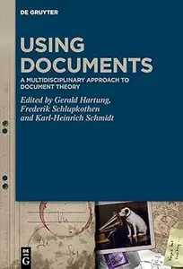 Using Documents: A Multidisciplinary Approach to Document Theory