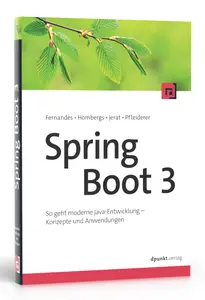 Spring Boot 3: So geht moderne Java-Entwicklung – Konzepte und Anwendungen (German Edition)