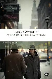 Sundown, Yellow Moon - Larry Watson