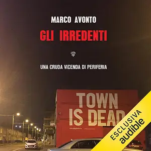 «Gli irredenti» by Marco Avonto