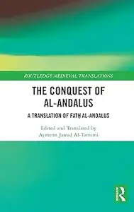 The Conquest of al-Andalus: A Translation of Fatḥ al-Andalus