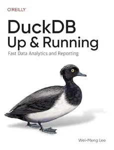 DuckDB: Up and Running: Fast Data Analytics and Reporting