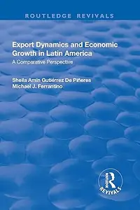 Export Dynamics and Economic Growth in Latin America: A Comparative Perspective: A Comparative Perspective