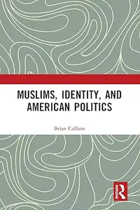 Muslims, Identity, and American Politics