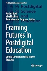 Framing Futures in Postdigital Education: Critical Concepts for Data-driven Practices