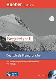 Bergkristall Eine Weihnachtsgeschichte nach Adalbert Stifter