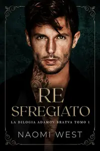Re Sfregiato (la Bratva Adamov Vol. 1)