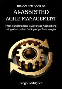 THE GOLDEN BOOK OF AI-ASSISTED AGILE MANAGEMENT