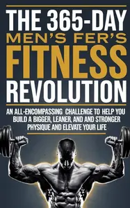 The 365-Day Men’s Fitness Revolution