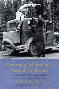 Preserving Yellowstone's Natural Conditions: Science and the Perception of Nature, 2nd Edition