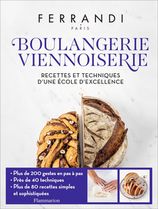 Boulangerie - Viennoiserie : Recettes et techniques d'une école d'excellence - Ferrandi Paris