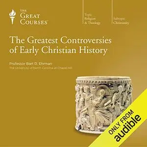 The Greatest Controversies of Early Christian History