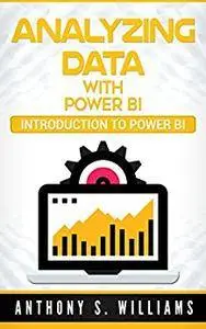Analyzing Data with Power BI: Introduction to Power BI
