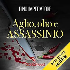 «Aglio, olio e assassino» by Pino Imperatore