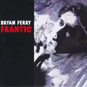 Bryan Ferry - Frantic (2002) MCH PS3 ISO + Hi-Res FLAC