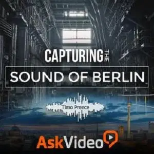 Ask Video - Sound Design 102: Capturing the Sound of Berlin (2016)