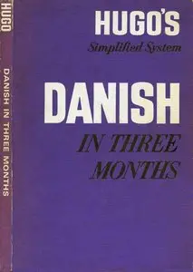 Danish in Three Months (Hugo's simplified system)