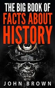 The Big Book of Facts About History