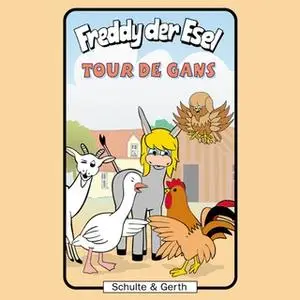 «Freddy der Esel - Band 41: Tour de Gans» by Olaf Franke,Tim Thomas