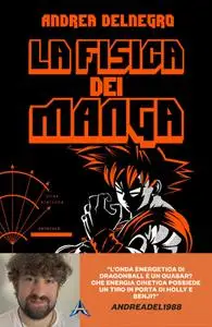 Andrea Delnegro - La fisica dei manga