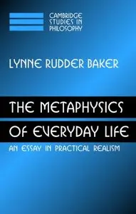 The Metaphysics of Everyday Life: An Essay in Practical Realism (Repost)