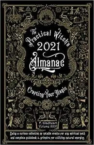 Practical Witch's Almanac 2021: Crafting Your Magic (Good Life)