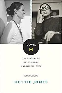 Love, H: The Letters of Helene Dorn and Hettie Jones