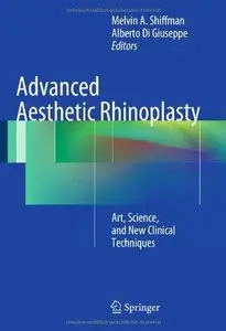 Advanced Aesthetic Rhinoplasty: Art, Science, and New Clinical Techniques (Repost)