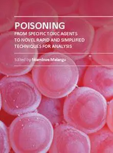 "Poisoning: From Specific Toxic Agents to Novel Rapid and Simplified Techniques for Analysis" ed. by Ntambwe Malangu