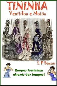 «Tininha, Vestidos e Maiôs» by L.P. Baçan