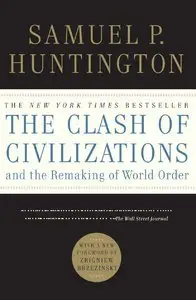 The Clash of Civilizations and the Remaking of World Order (repost)