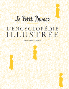 Le Petit Prince - L'Encyclopédie Illustrée