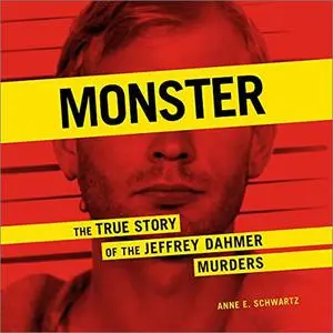 Monster: The True Story of the Jeffrey Dahmer Murders [Audiobook]